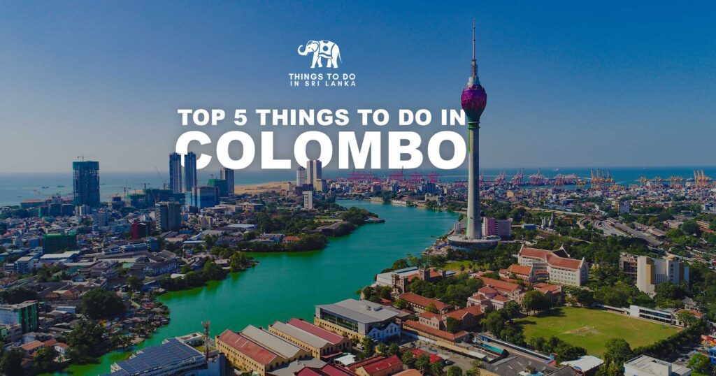 Top 5 Things To Do In Colombo