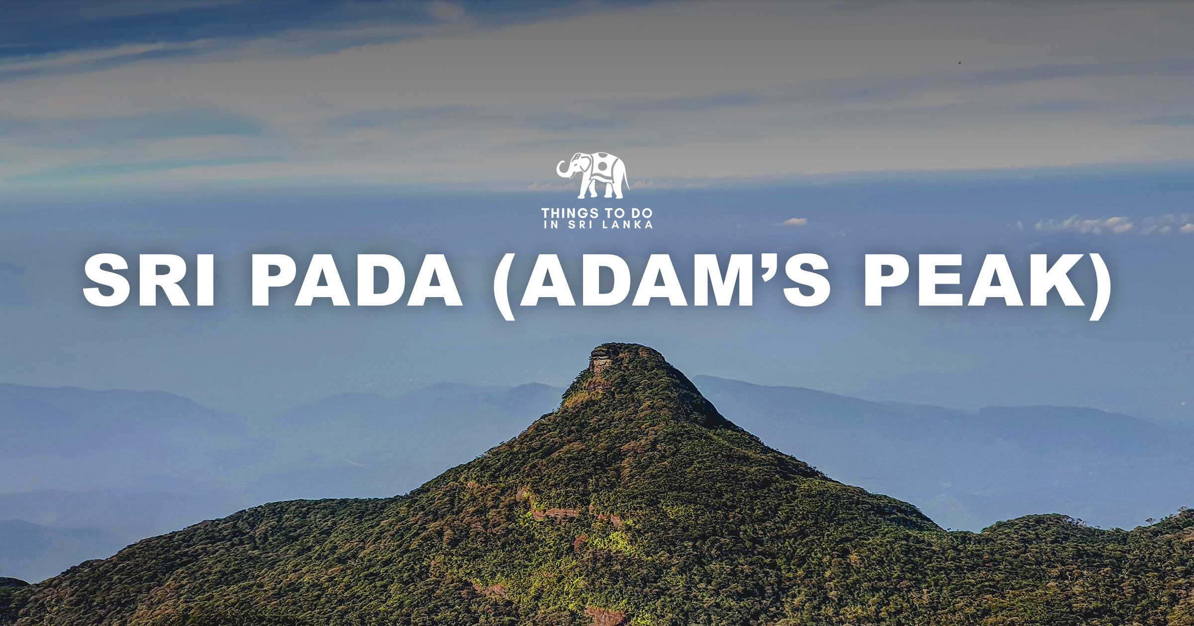 Sri Pada - Adam’s Peak