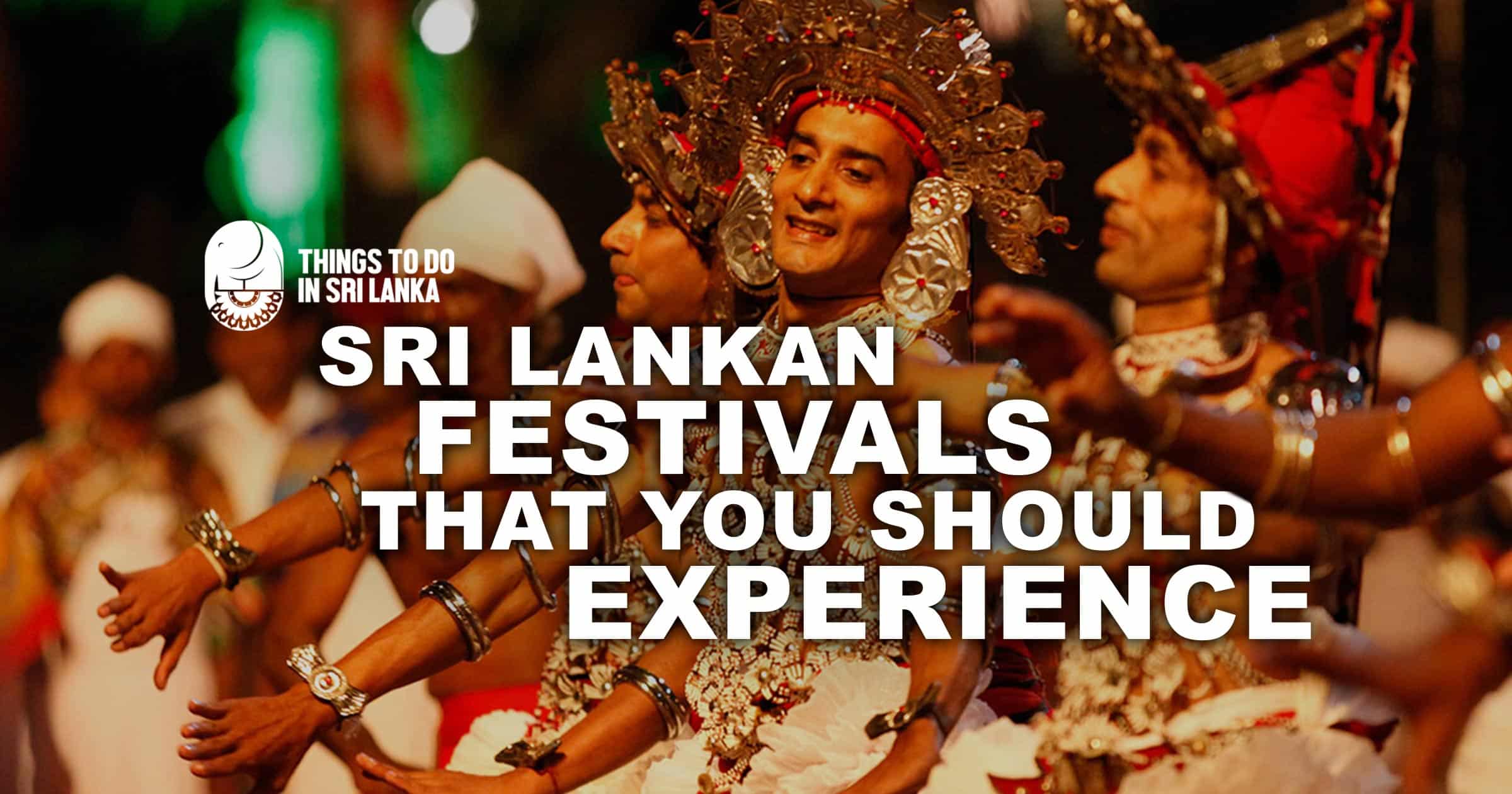 Sri Lankan Festivals that you should Experience